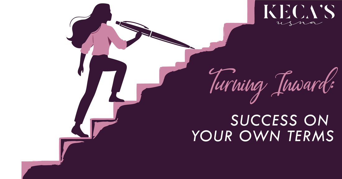 Turning Inward: Success On Your Own Terms