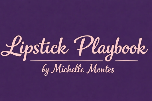 Lipstick Playbook by Michelle Montes